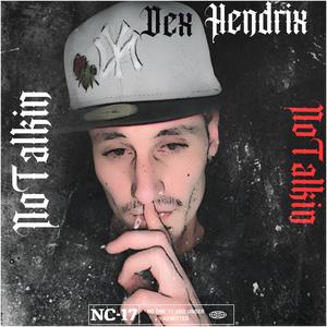 NoTalkin (feat. Dex Tha Chef) (Explicit)