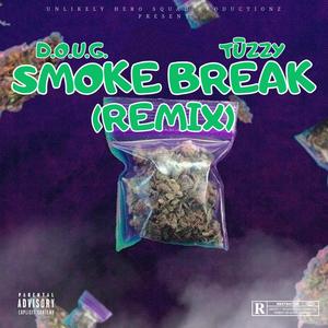 SMOKE BREAK (feat. Tūzzy) (Tūzzy Treez Remix|Explicit)