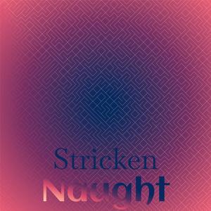 Stricken Naught