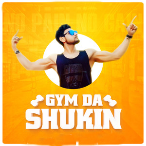 Gym Da Shukin (Explicit)