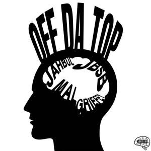 Off Da Top (feat. Mal Griffey ) [Explicit]