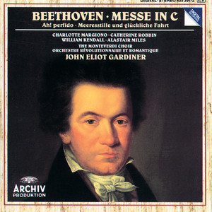 Beethoven: Mass in C; "Ah! perfido"; Meeresstille und glückliche Fahrt (トレッリ、モッソ、ヴァレンティーニ:ガッソウキョウソウキョク)