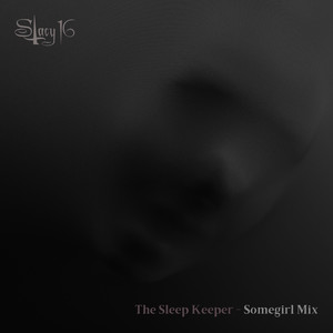 The Sleep Keeper (Somegirl Mix)