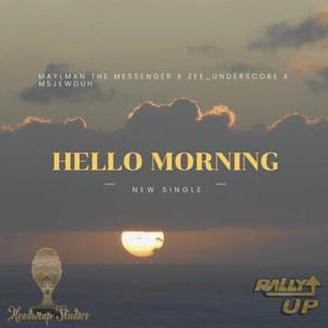 Hello Morning (feat. Zee_Underscore & Ms Jewduh)