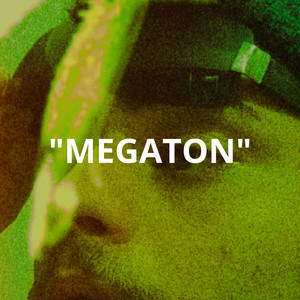 MEGATON (Explicit)