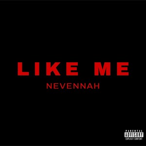 LIKE ME (Explicit)