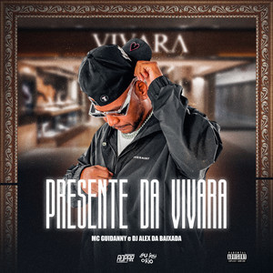 MC GUIDANNY - PRESENTE DA VIVARA (( DJ ALEX DA BAIXADA )) (Explicit)
