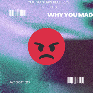 Why You Mad (Explicit)