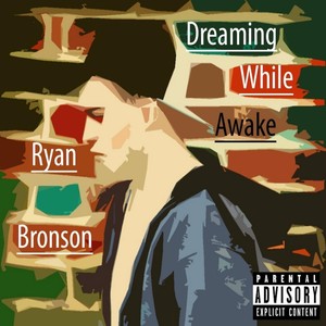 Dreaming While Awake (Explicit)