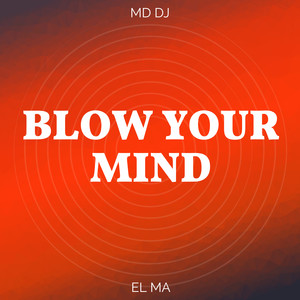 Blow Your Mind