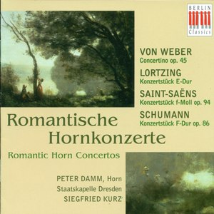 WEBER, C. Von: Horn Concertino / LORTZING, A.: Konzertstuck / SAINT-SAENS, C.: Morceau de concert, O