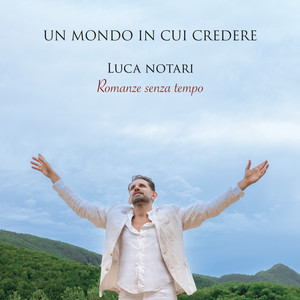 Un mondo in cui credere (Romanze senza tempo)