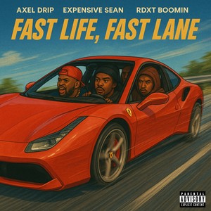 FAST LIFE, FAST LANE (Explicit)
