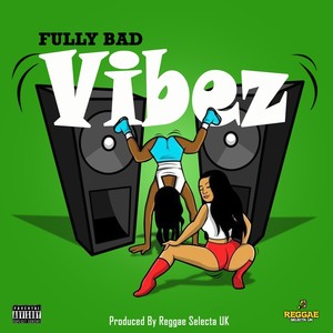 Vibez (Radio) [feat. Reggae Selecta UK] [Explicit]