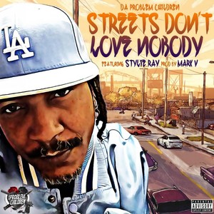Streets Don't Love Nobody(feat. Stylie Ray) (Explicit)