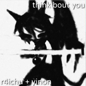 think bout you (Explicit)