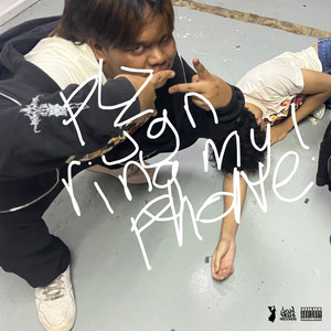 PLZJGNRINGMYPHONE! (Explicit)