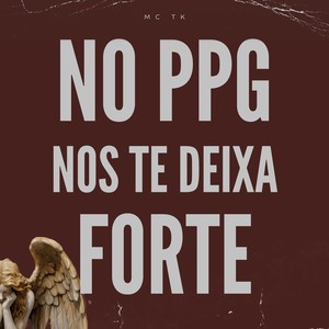 No ppg nos te deixa forte (Explicit)