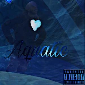 Aquatic (Explicit)