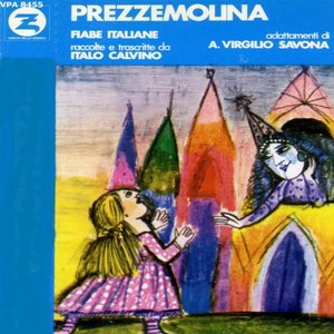 Prezzemolina: Fiabe italiane raccolte e trascritte da Italo Calvino, adattamenti di A. Virgilio Savona