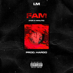 Fam(For a Minute) (Explicit)