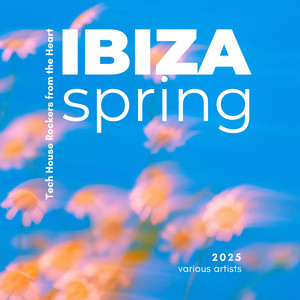 Ibiza Spring 2025 (Tech House Rockers from the Heart) [Explicit]