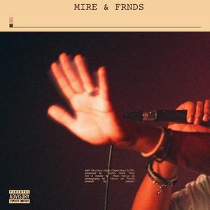 MIRE&FRNDS (Explicit)