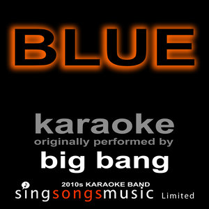 Blue (Originally Performed By Big Bang) (Karaoke Audio Version)