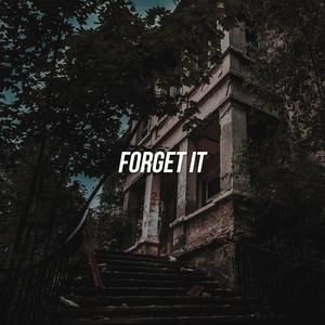 forget it