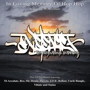In Loving Memory Of Hip Hop (feat. M-Acculate, Rez of Lucifers Apostles, D-Mic Productions, J.O.E. Belfast, Uncle Bungle, Vitiate, Stainz & Lucifers Apostles) (All Star Remix|Explicit)