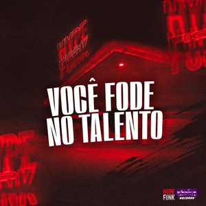 Voce Fode no Talento (Explicit)