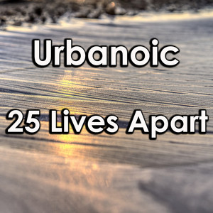 25 Lives Apart