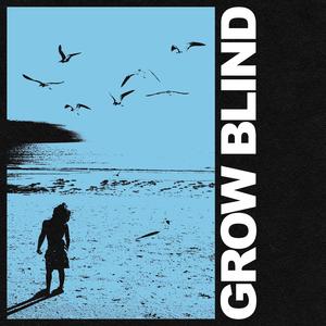 Grow Blind (Explicit)