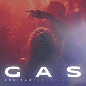 GAS (feat. encikarter records) [Explicit]