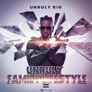 UNRULY FAMILY LIFESTYLE (Explicit)