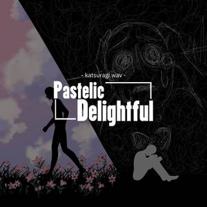 Pastelic Delightful (Explicit)