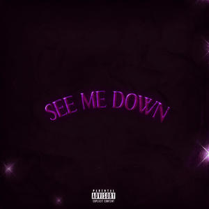 See Me Down (Explicit)