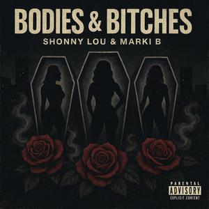 Bodies & *****es (feat. MarkiB) (Explicit)