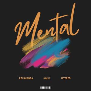 Mental (feat. Kin.k & Jayfred)