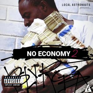 No Economy, Pt. 2 (feat. Hyde Park Firebug, Badlucc, Aaqil Ali, Noni Spitz, Noa James, Bale, Baby Bugsy, Headkrack, Jonny Vulgar, E.D.I Mean, Roc C, R.O.N Laquan, Cam, China, WattsStix, Techniec, T.F, Planet Asia & Spitfiya) [Explicit]