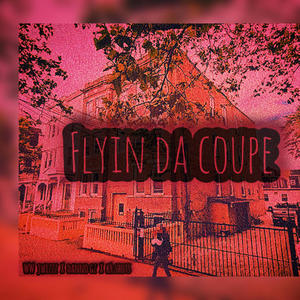 Flyin Da Coupe (feat. Danno Gz & K4.Shots) (Explicit)
