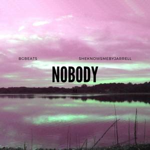 Nobody (Explicit)