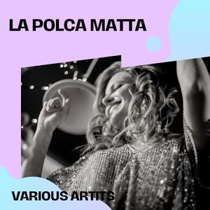 La Polca Matta