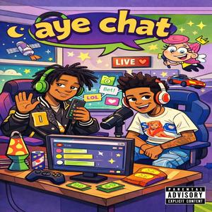Aye Chat (feat. Koury Shakurr) (Explicit)