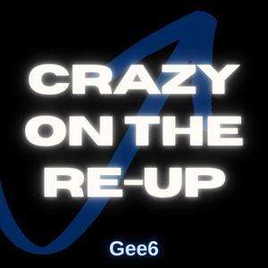 Crazy On The Re-Up (Instrumental)