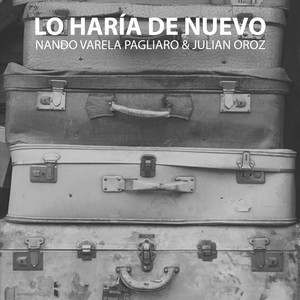 Lo Haría De Nuevo (feat. Julian Oroz)