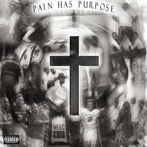 Pain Has Purpose (Explicit)