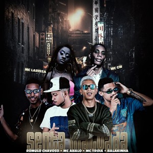 Senta Malvada(feat. MC GW, MC Larissa & Mc Abalo) (Remix|Explicit)