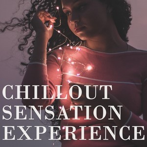 Chillout Sensation Experience