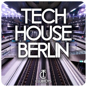 Tech House Berlin (Explicit)